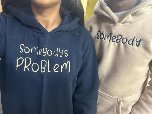 Somebody, Somebody's problem Hoodie, Sweatshirt  Combo