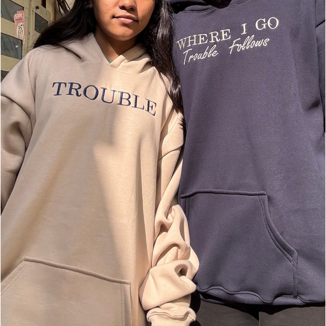 Trouble, Where I go Trouble Follows Hoodie, Sweatshirt Combo